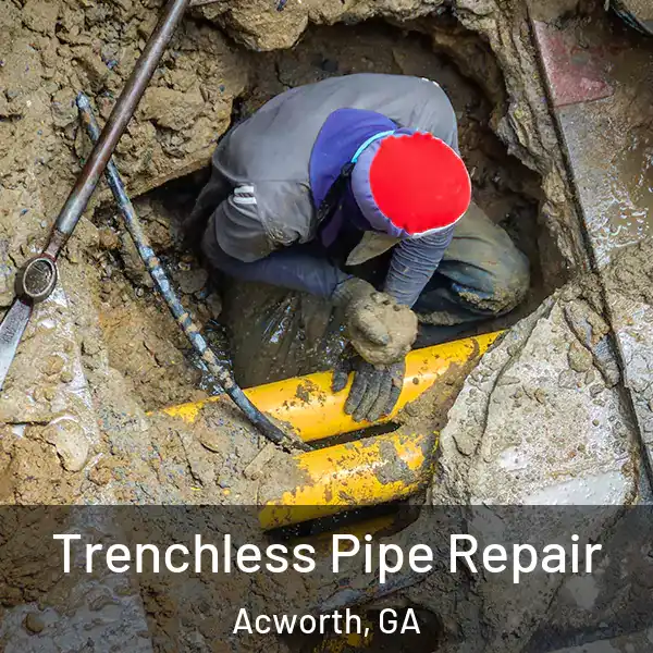  Trenchless Pipe Repair Acworth, GA